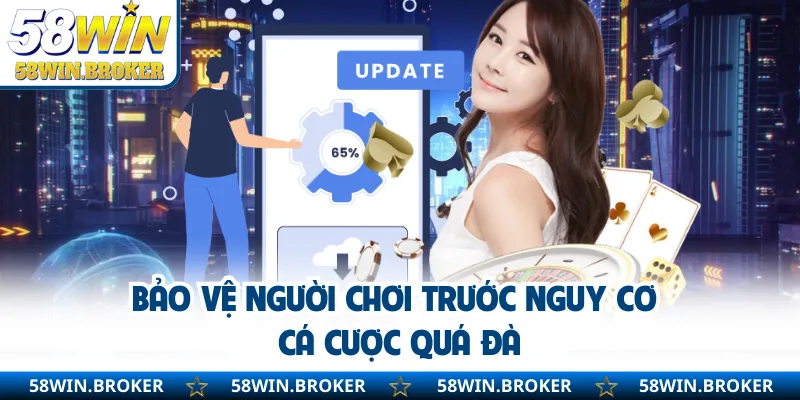 Chơi Có Trách Nhiệm - Hành Động Thiết Thực Bảo Vệ Bản Thân 3 Bảo vệ người chơi trước nguy cơ cá cược quá đà