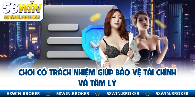 Chơi Có Trách Nhiệm - Hành Động Thiết Thực Bảo Vệ Bản Thân 1 Chơi có trách nhiệm giúp bảo vệ tài chính và tâm lý