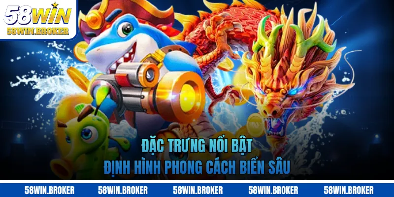 Bắn Cá Rồng Xanh - Sân Chơi Đại Dương Sôi Động Đầy Sắc Màu 2 Đặc trưng nổi bật định hình phong cách biển sâu