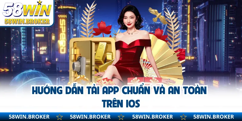 58WIN - Link Vào Chính Thức Đăng Ký Nhận Ngay KM Khủng 12 Hướng dẫn tải app chuẩn và an toàn trên iOS