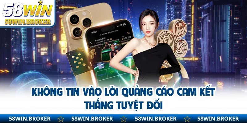 Tool Hack Baccarat - Có Đáng Tin Không Khi Được Quảng Cáo 3 Không tin vào lời quảng cáo cam kết thắng tuyệt đối