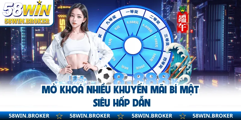 Khuyến Mãi 58WIN - Tham Gia Là Có Quà Dành Cho Mọi Người 3 Mở khoá nhiều khuyến mãi bí mật siêu hấp dẫn