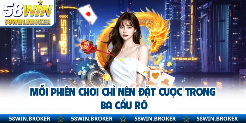 Mẹo Bắt Cầu Rồng Hổ - Theo Cầu Bệt Và Cầu Đảo Linh Hoạt 3 Mỗi phiên chơi chỉ nên đặt cược trong ba cầu rõ